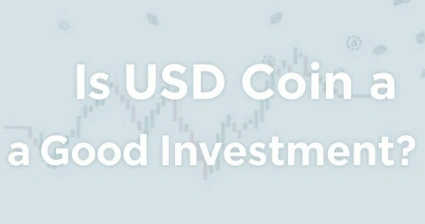 Is USD Coin a Good Investment