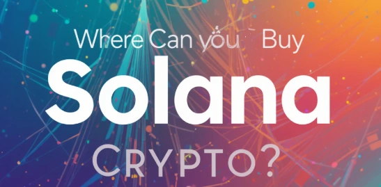 Where Can You Buy Solana Crypto