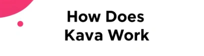 How Does Kava Work
