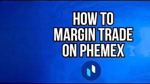 How to Margin Trade on Phemex