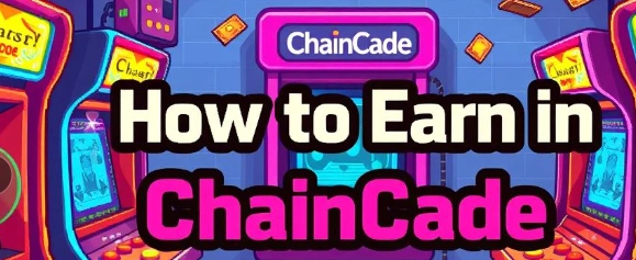 How to Earn in Chaincade, Chaincade