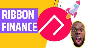 Is Ribbon Finance a Good Investment, Ribbon Finance