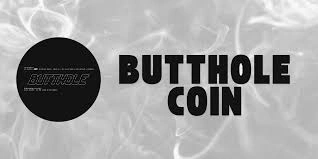 What Is Butthole Coin, Butthole Coin, Butthole